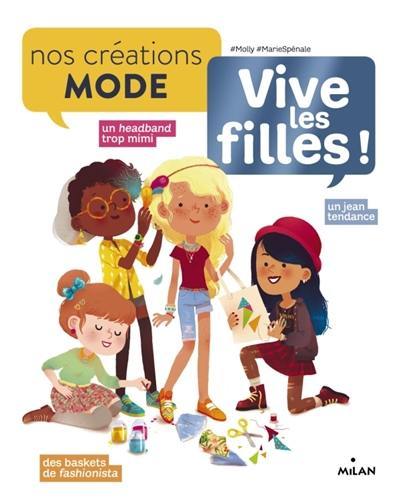 Vive les filles ! : nos créations mode