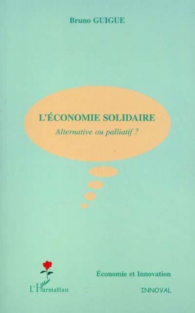 L'économie solidaire : alternative ou palliatif ?