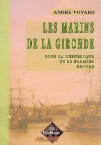 Les marins de la Gironde sous la Révolution et le premier Empire