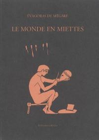 Le monde en miettes : fragments d'Evagoras de Mégare