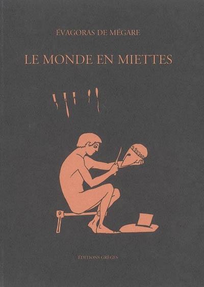 Le monde en miettes : fragments d'Evagoras de Mégare