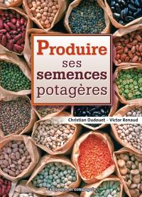 Produire ses semences potagères