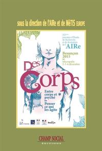 Des corps : entre corps et psyché, penser ce qui les agite : Besançon 2015, Micropolis 2-3-4 décembre