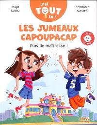 Les jumeaux Capoupacap. Plus de maîtresse !