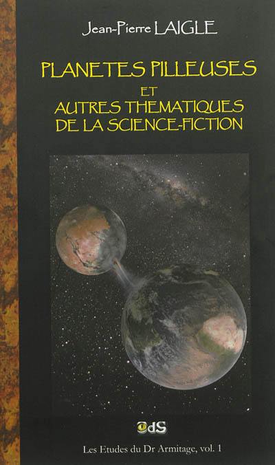 Planètes pilleuses et autres thématiques de la science-fiction