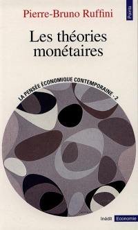 La pensée économique contemporaine. Vol. 2. Les théories monétaires