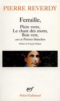 Ferraille, plein verre, le chant des morts. Pierres blanches