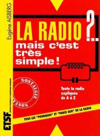 La radio ?... mais c'est très simple