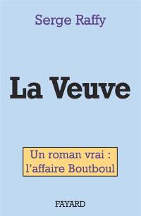 La Veuve : un roman vrai, l'affaire Boutboul