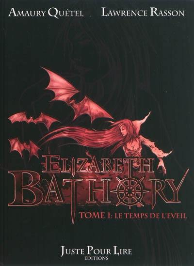 Elizabeth Bathory. Vol. 1. Le temps de l'éveil