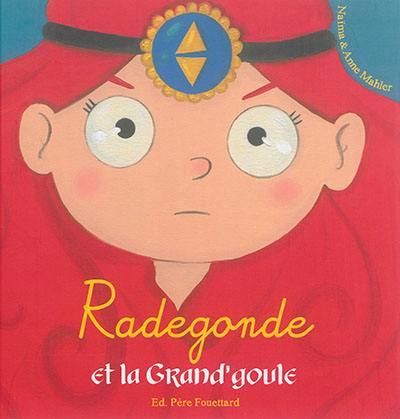 Radegonde et la Grand'goule