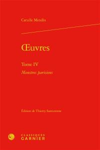 Oeuvres. Vol. 4. Monstres parisiens