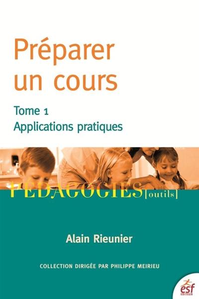 Préparer un cours. Vol. 1. Applications pratiques