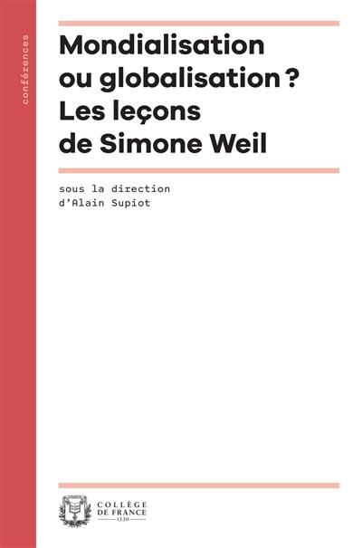 Mondialisation ou globalisation ? : les leçons de Simone Weil