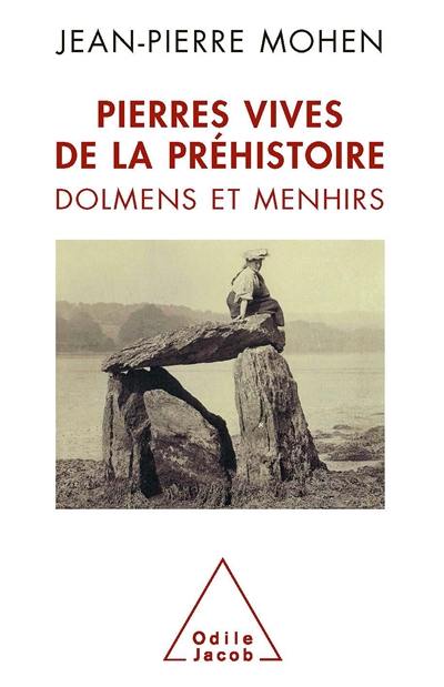 Pierres vives de la préhistoire : dolmens et menhirs