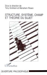 Structure, système, champ et théorie du sujet