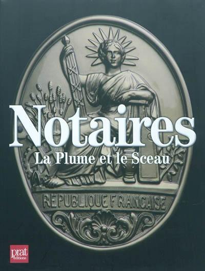 Notaires : la plume et le sceau