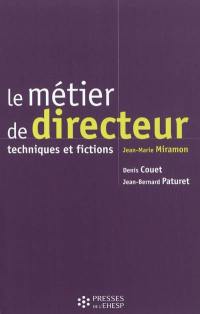 Le métier de directeur : techniques et fictions