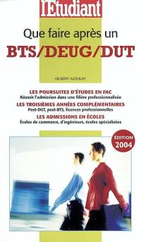 Que faire après un BTS, DEUG, DUT : les poursuites d'études en fac, les troisièmes années complémentaires, les admissions en écoles