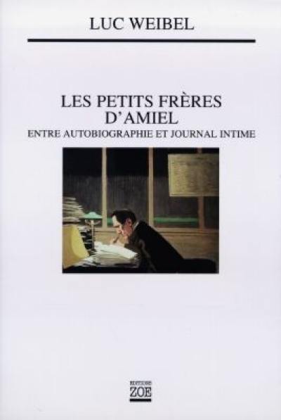 Les petits frères d'Amiel : entre autobiographie et journal intime