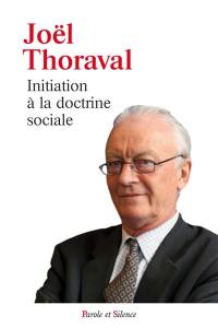 Pensée et action sociales de l'Eglise : de Léon XIII au pape François : une initiation à la doctrine sociale de l'Eglise