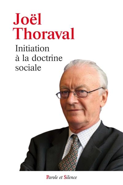 Pensée et action sociales de l'Eglise : de Léon XIII au pape François : une initiation à la doctrine sociale de l'Eglise