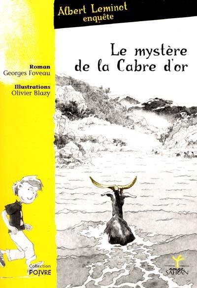 Une enquête d'Albert Leminot. Le mystère de la Cabre d'or