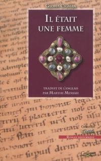 Il était une femme : roman historique