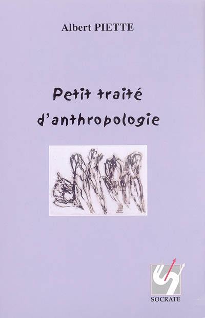 Petit traité d'anthropologie