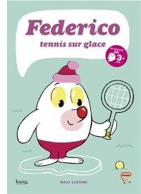 Federico. Vol. 1. Tennis sur glace