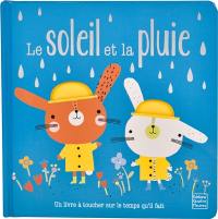 Le soleil et la pluie : un livre à toucher sur le temps qu'il fait