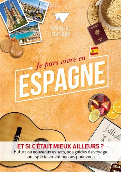 Je pars vivre en Espagne