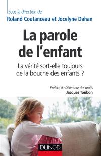 La parole de l'enfant : la vérité sort-elle toujours de la bouche des enfants ?