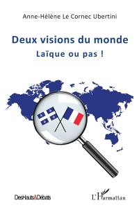 Deux visions du monde : laïque ou pas !