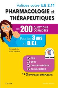 Validez votre UE 2.11 pharmacologie et thérapeutiques en 200 questions corrigées : pour les 3 ans du DEI