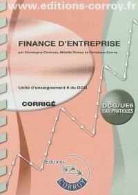 Finance d'entreprise : unité d'enseignement 6 du DCG : cas pratiques, corrigé