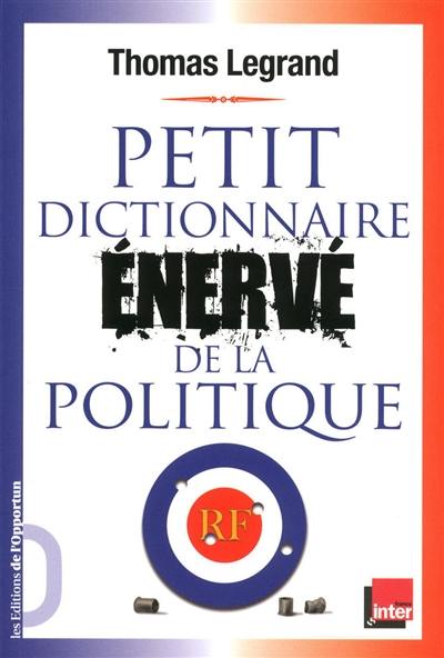 Petit dictionnaire énervé de la politique