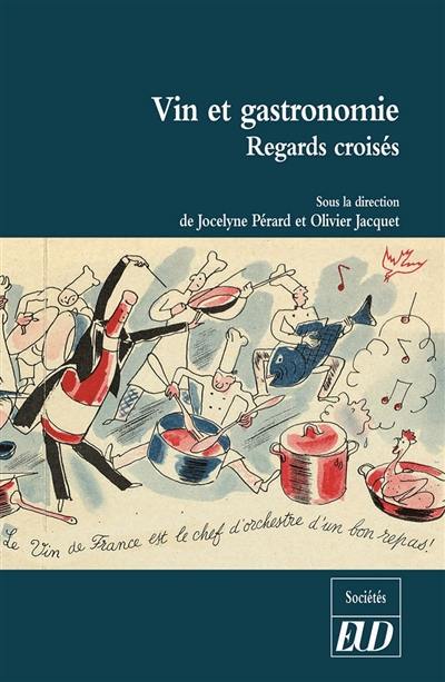 Vin et gastronomie : regards croisés