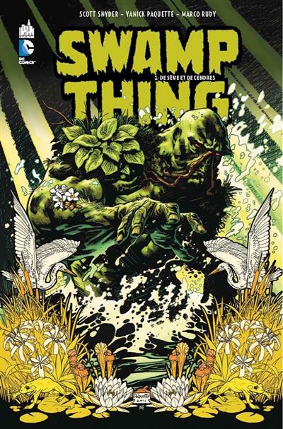 Swamp Thing. Vol. 1. De sève et de cendres