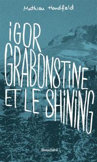 Igor Grabonstine et le Shining