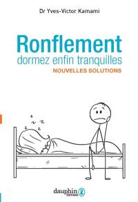 Ronflement : dormez enfin tranquilles : nouvelles solutions