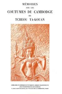 Oeuvres posthumes de Paul Pelliot. Vol. 3. Mémoires sur les coutumes du Cambodge de Tcheou Ta-kouan : version nouvelle suivie d'un commentaire inachevé