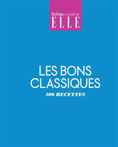 Les bons classiques : 100 recettes