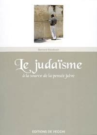 Le judaïsme à la source de la pensée juive