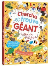 Villes de Belgique ! : cherche et trouve géant