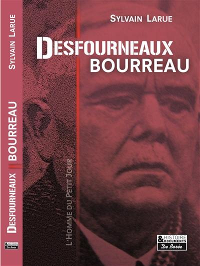 Desfourneaux, bourreau : l'homme du petit jour