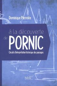 A la découverte de Pornic : circuits d'interprétation historique des paysages