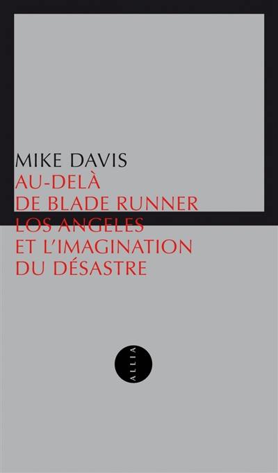 Au-delà de Blade Runner : Los Angeles et l'imagination du désastre