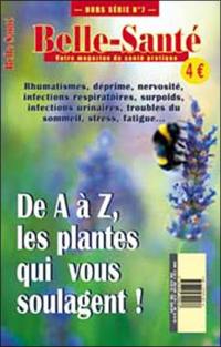 Belle-Santé, hors série, n° 7. De A à Z, les plantes qui vous soulagent !