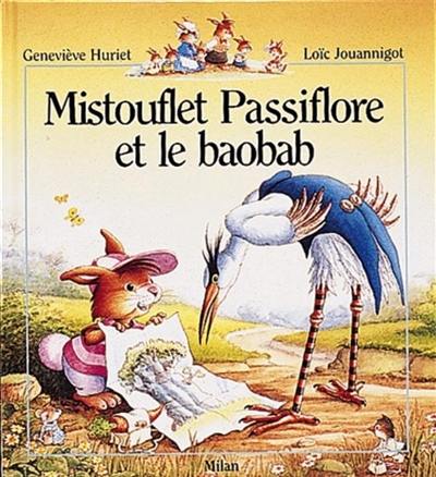 La famille Passiflore. Mistouflet Passiflore et le baobab